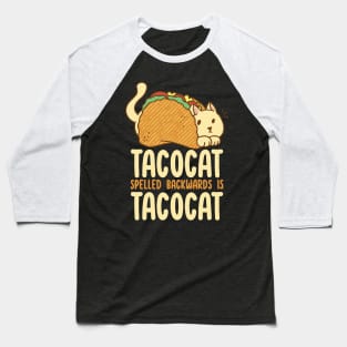 Tacocat Spelled Backwards Is Tacocat Baseball T-Shirt